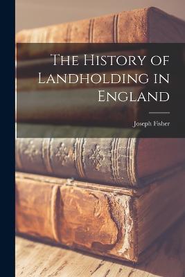 The History of Landholding in England