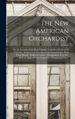 The New American Orchardist