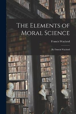 The Elements of Moral Science