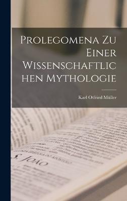 Prolegomena zu einer wissenschaftlichen Mythologie