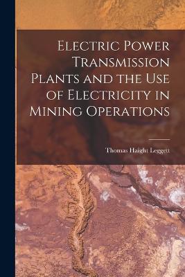 Electric Power Transmission Plants and the Use of Electricity in Mining Operations