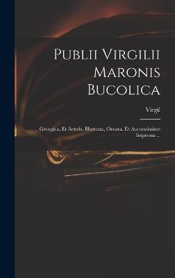 Publii Virgilii Maronis Bucolica