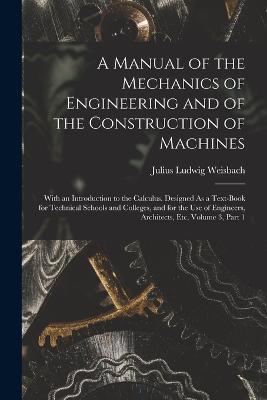 Manual of the Mechanics of Engineering and of the Construction of Machines