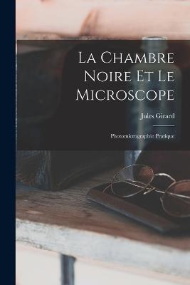 La Chambre Noire Et Le Microscope