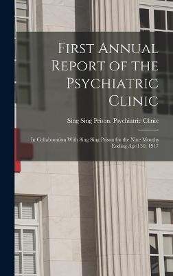 First Annual Report of the Psychiatric Clinic