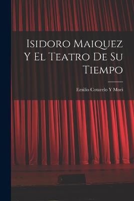 Isidoro Maiquez Y El Teatro De Su Tiempo