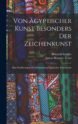 Von aegyptischer Kunst besonders der Zeichenkunst