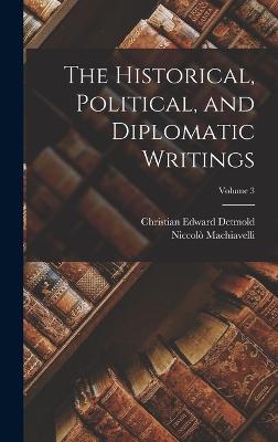 Historical, Political, and Diplomatic Writings; Volume 3