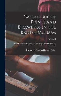 Catalogue of Prints and Drawings in the British Museum