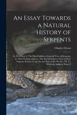 An Essay Towards a Natural History of Serpents