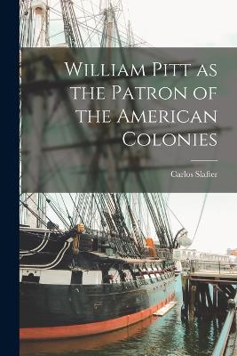 William Pitt as the Patron of the American Colonies