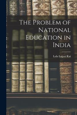 Problem of National Education in India