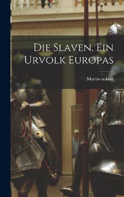 Slaven, Ein Urvolk Europas