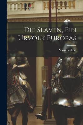 Slaven, Ein Urvolk Europas