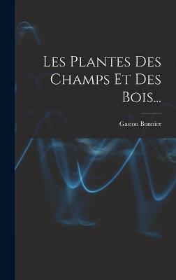 Les Plantes Des Champs Et Des Bois...