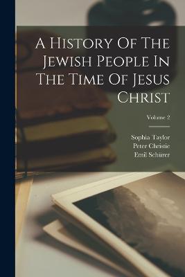 History Of The Jewish People In The Time Of Jesus Christ; Volume 2