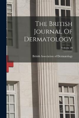 British Journal Of Dermatology; Volume 20