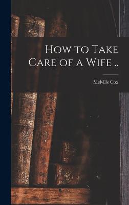 How to Take Care of a Wife ..