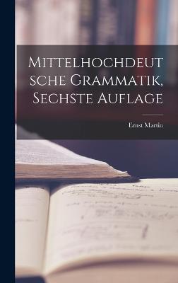 Mittelhochdeutsche Grammatik, sechste Auflage