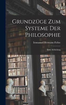 Grundzuege zum Systeme der Philosophie