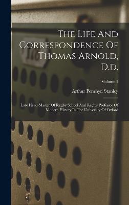 Life And Correspondence Of Thomas Arnold, D.d.