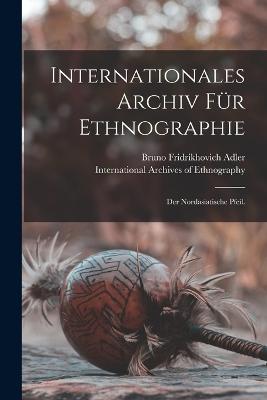 Internationales Archiv fuer Ethnographie