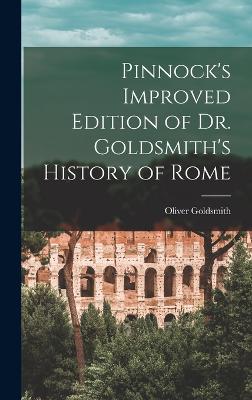 Pinnock's Improved Edition of Dr. Goldsmith's History of Rome