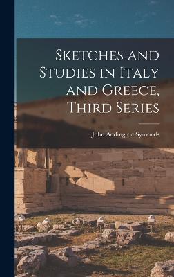 Sketches and Studies in Italy and Greece, Third Series