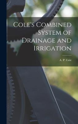 Cole's Combined System of Drainage and Irrigation