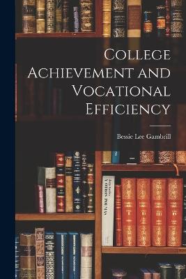 College Achievement and Vocational Efficiency