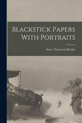 Blackstick Papers With Portraits