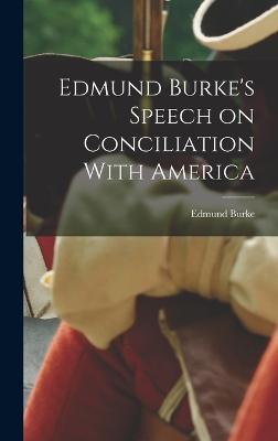 Edmund Burke's Speech on Conciliation With America