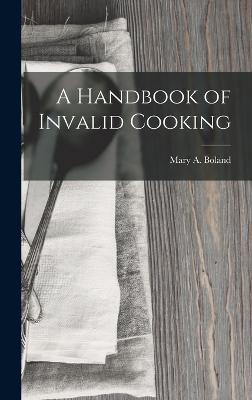 Handbook of Invalid Cooking