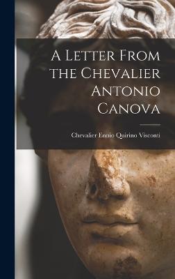 Letter From the Chevalier Antonio Canova