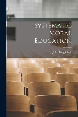 Systematic Moral Education