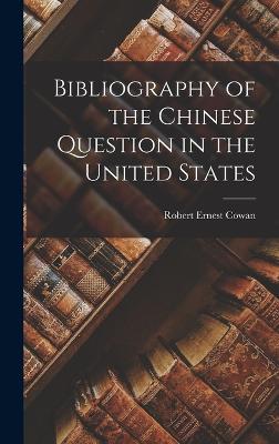 Bibliography of the Chinese Question in the United States