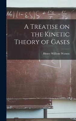 Treatise on the Kinetic Theory of Gases