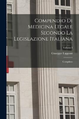 Compendio di Medicina Legale Secondo la Legislazione Italiana