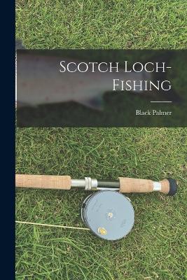 Scotch Loch-Fishing