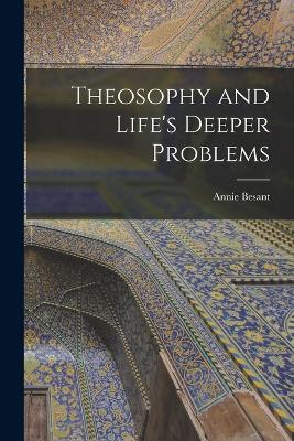 Theosophy and Life's Deeper Problems