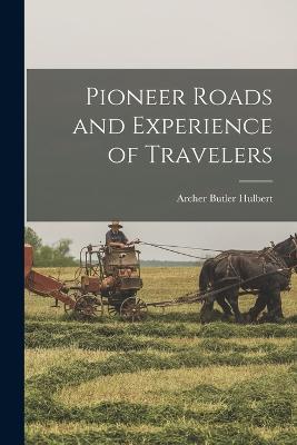 Pioneer Roads and Experience of Travelers