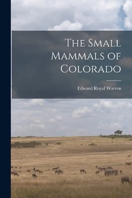 Small Mammals of Colorado