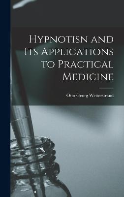 Hypnotisn and Its Applications to Practical Medicine