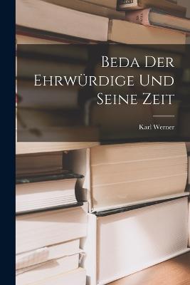 Beda Der Ehrwuerdige Und Seine Zeit