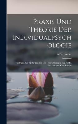 Praxis Und Theorie Der Individualpsychologie