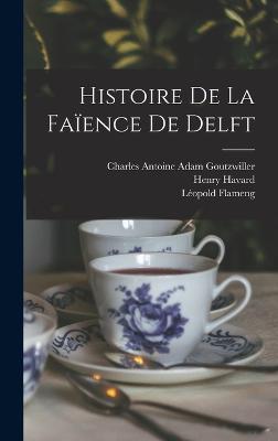 Histoire De La Faience De Delft