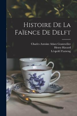 Histoire De La Faience De Delft