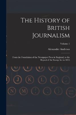 The History of British Journalism