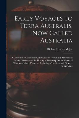 Early Voyages to Terra Australis, Now Called Australia