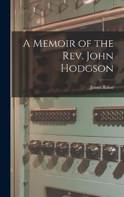 Memoir of the Rev. John Hodgson